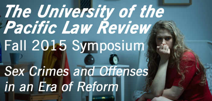 Symposium 2015: Sex Crimes and Offenses in the Era of Reform